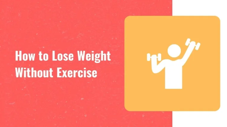 Effective Ways to Lose Weight Without Exercise